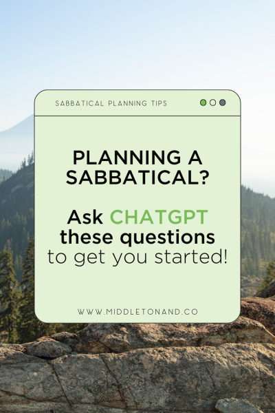 sabbatical planning: questions to ask ChatGPT